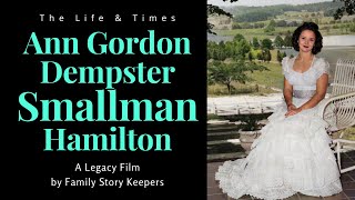 The Life and Times of Ann Gordon Dempster Smallman Hamilton [upl. by Mutua]