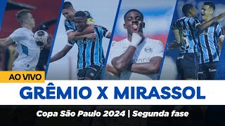 AO VIVO  GRÊMIO X MIRASSOL  COPA SÃO PAULO DE FUTEBOL JÚNIOR  TRANSMISSÃO [upl. by Dhiren]