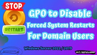 Create GPO to Disable forced system restarts For Domain Users  Windows Server 2022  2019 [upl. by Cayser]