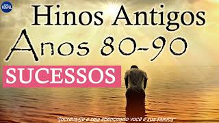 Hinos Antigos anos 8090 melhores músicas gospel antigas sucessos gospel vol 1 [upl. by Adnot]