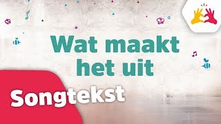 Kinderen voor Kinderen  Wat maakt het uit songtekst [upl. by Mohn]