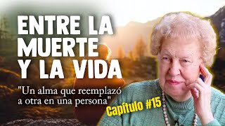 Cap 15 quotUn alma que reemplazó a otra en una personaquot  Entre la Muerte y la Vida  DOLORES CANNON [upl. by Cathy]