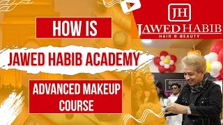 How is Jawed Habib Academy Advanced Makeup Course [upl. by Ynnub]