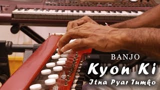 Kyon Ki Itna Pyar Tumko Banjo Cover  Kyon Ki  Bollywwod Instrumental  By Music Retouch [upl. by Eileen]