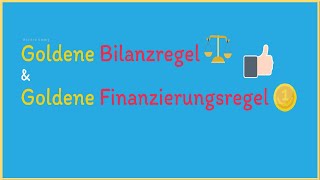 Goldene Bilanzregel und Goldene Finanzierungsregel  einfach erklärt  Beispiel  wirtconomy [upl. by Law]