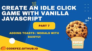 Cookie Clicker game  Vanilla jsCourse  Part 7  Adding ToastsModals [upl. by Ettezus]