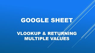 GOOGLE SHEETS  VLOOKUP amp RETURNING MULTIPLE VALUE [upl. by Ylil]