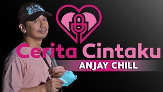 CERITA CINTAKU ANJAY CHILL [upl. by Notslah713]