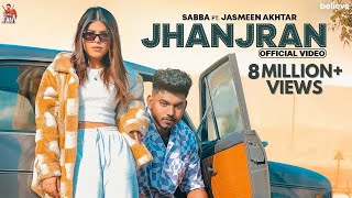 Jhanjran Official Video  Sabba Ft Jasmeen Akhtar  Beatcop  Latest Punjabi Song 2023 [upl. by Calabresi]