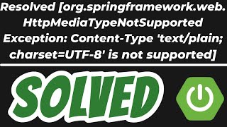 ContentType textplaincharsetUTF8 is not supported SOLVED Spring Boot Mongodb [upl. by Rossen]