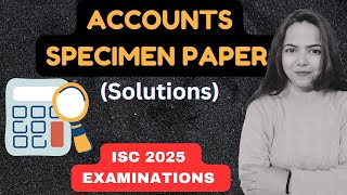 Solution of ACCOUNTS SPECIMEN PAPER PART 1  ISC 2025 EXAMINATIONS for Class 12 [upl. by Abbi237]