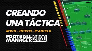 CREANDO UNA TÁCTICA  ¿QUÉ HAY QUE TENER EN CUENTA  Football Manager 2020 Español [upl. by Anawaj149]