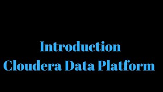 Cloudera Data Platform Introduction [upl. by Alimat]