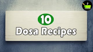 10 Unique Dosa Varieties  Easy South Indian Dosa Recipe  Healthy Dosa Recipe  Breakfast Recipes [upl. by Frederigo]