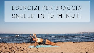 Esercizi per Braccia Snelle in 10 Minuti  Senza Pesi [upl. by Ariaic]