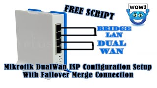 Mikrotik DualWan ISP Configuration Setup With Failover Merge Connection  FREE SCRIPT [upl. by Ynavoj]