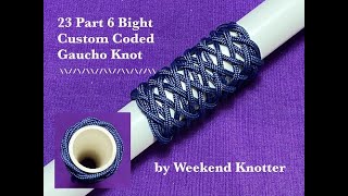 23 Part 6 Bight Custom Coded Gaucho Knot Tutorial [upl. by Ainwat]