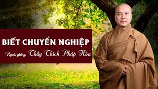 Biết Chuyển Nghiệp  Thầy Thích Pháp Hòa in Vancouver [upl. by Adnohryt]