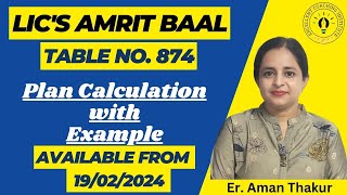 LICs AMRITBAAL  Plan Calculation with Example  NEW CHILD PLAN  Table No 874  Er Aman Thakur [upl. by Rraval333]