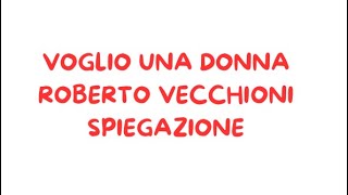 Voglio una donna  Roberto vecchioni spiegazione testo [upl. by Salter]