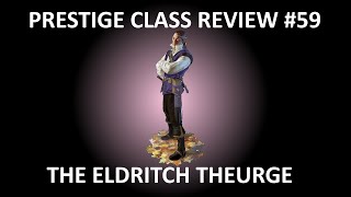 DampD 35 Prestige Class Reviews 59  The Eldritch Theurge [upl. by Avlem271]