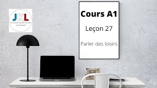 JKL  Cours A1 leçon 27  parler des loisirs [upl. by Egin]