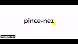 French pronunciation  pince nez [upl. by Dedrick756]