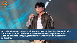 Jungkook Love Life Jungkook Future Love Future Wife Astrology Prediction [upl. by Balfore675]