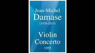 JeanMichel Damase 19282013 Violin Concerto 1955 [upl. by Ernaline]