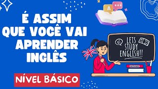 IMPOSSÍVEL NÃO APRENDER INGLÊS COM ESSE VÍDEO INGLÊS PARA INICIANTES  INGLÊS NÍVEL BÁSICO [upl. by Naehgem]