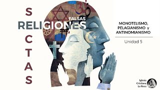 SECTAS y RELIGIONES  Monotelismo pelagianismo y antinomianismo [upl. by Bradeord637]