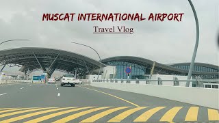 Muscat international Airport  Muscat Airport  Travel to airport  Airport vlog [upl. by Gona]