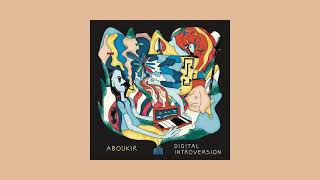 Aboukir  Digital Introversion [upl. by Uok]