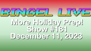 Bingel Live More Holiday Prep Show 181 [upl. by Aisak]