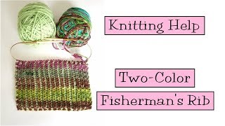 Knitting Help  TwoColor Fishermans Rib [upl. by Ramberg]