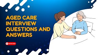 Aged Care Interview Questions And Answers  Conversation [upl. by Desiree366]