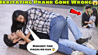 IRRITATING PRANK 😰 Gone Romantic 🥰  ये मैंने क्या कर दिया 😱  Harshit PrankTv [upl. by Haughay387]