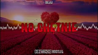 Dejw  No Chętnie  DJ MAZIO BOOTLEG  2024 [upl. by Kunz908]