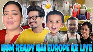 Hum Ready Hai Europe Ke Liye 😍  Bharti Singh  Haarsh Limbachiyaa  Golla [upl. by Edson]