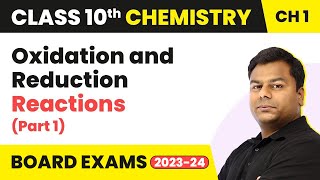 Oxidation and Reduction Reactions Part 1  Chemical Reactions and Equations  Class 10 Chemistry [upl. by Wills993]