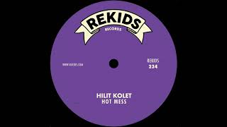 Hot Mess  Hilit Kolet Mike Dunn Deep Messy Remix [upl. by Submuloc860]