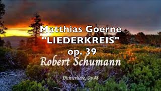 Matthias Goerne quotLIEDERKREISquot op 39 Robert Schumann [upl. by Fayola]