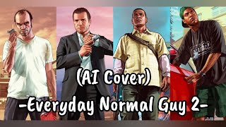 Franklin Michael  Trevor  Lamar  Everyday normal Guy 2 AI Cover [upl. by Colis155]