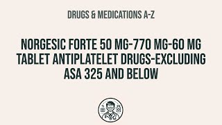 How to use Norgesic Forte 50 Mg770 Mg60 Mg Tablet Antiplatelet DrugsExcluding Asa 325 And Below [upl. by Pollock]