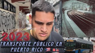 Así es el TRANSPORTE PÚBLICO de PUERTO RICO 2023 🇵🇷 [upl. by Eeladnerb918]