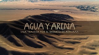 Agua y arena Una travesía por el Desierto de Atacama [upl. by Hterag]