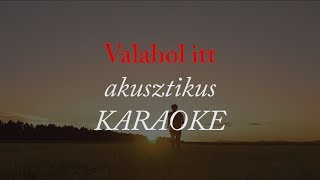 Bagossy Brothers Company  Valahol itt karaoke [upl. by Alda]