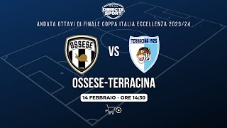 Calcio Coppa Italia Ottavi di Finale Andata  Polisportiva OsseseTerracina 1925 00 [upl. by Annaierb856]