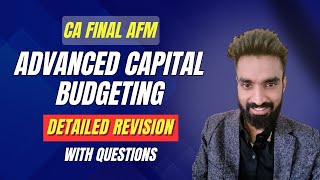 Advanced Capital Budgeting Revision  Detailed with Questions  CA Final AFM  Pratik Jagati [upl. by Loraine]