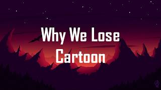 Cartoon  Why We Lose Lyrics [upl. by Seavey535]